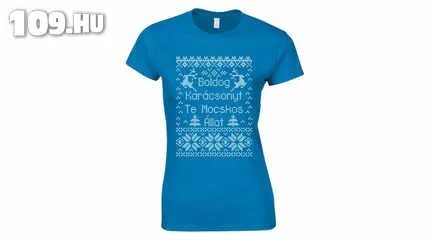 Feliratos női póló - Boldog Karácsonyt Te Mocskos Állat
