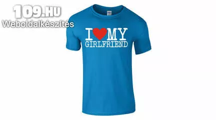 Feliratos férfi póló - I love my Girlfriend